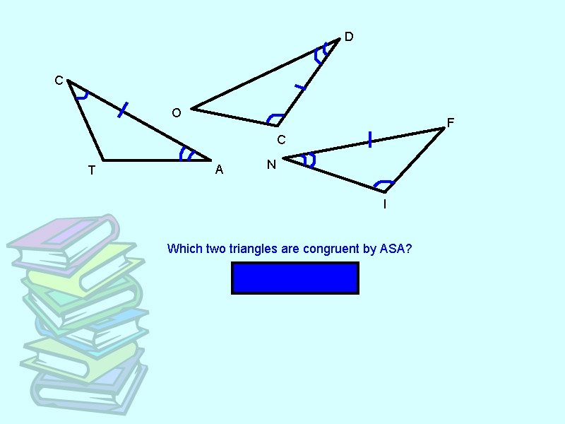 D C O F C T A N I Which two triangles are congruent