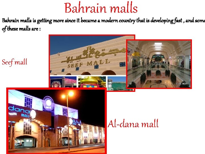 Bahrain malls is getting more since it became a modern country that is developing