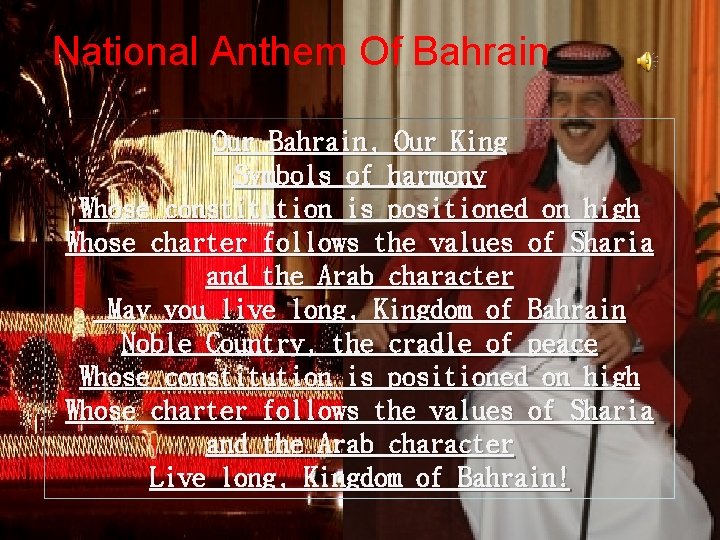 National Anthem Of Bahrain Our Bahrain, Our King Symbols of harmony Whose constitution is