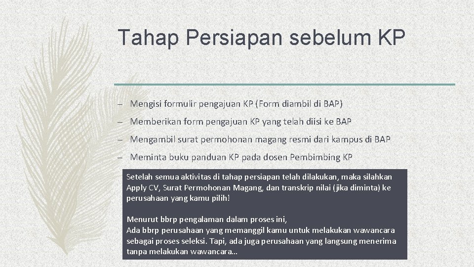 Tahap Persiapan sebelum KP – Mengisi formulir pengajuan KP (Form diambil di BAP) –