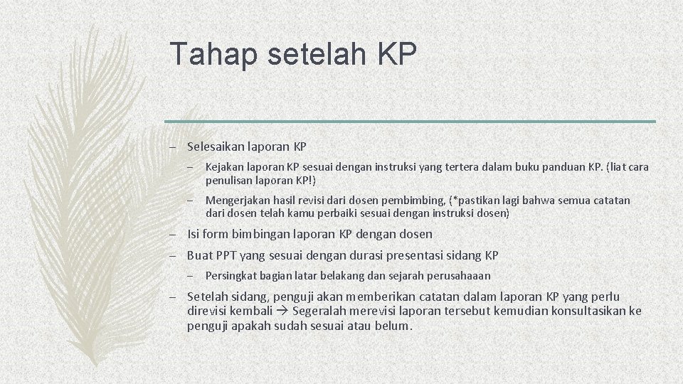 Tahap setelah KP – Selesaikan laporan KP – Kejakan laporan KP sesuai dengan instruksi