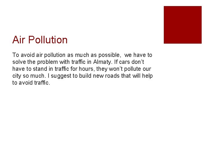 Air Pollution To avoid air pollution as much as possible, we have to solve