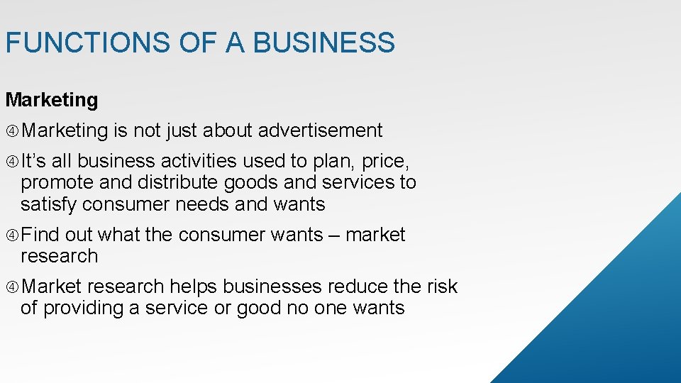 FUNCTIONS OF A BUSINESS Marketing is not just about advertisement It’s all business activities