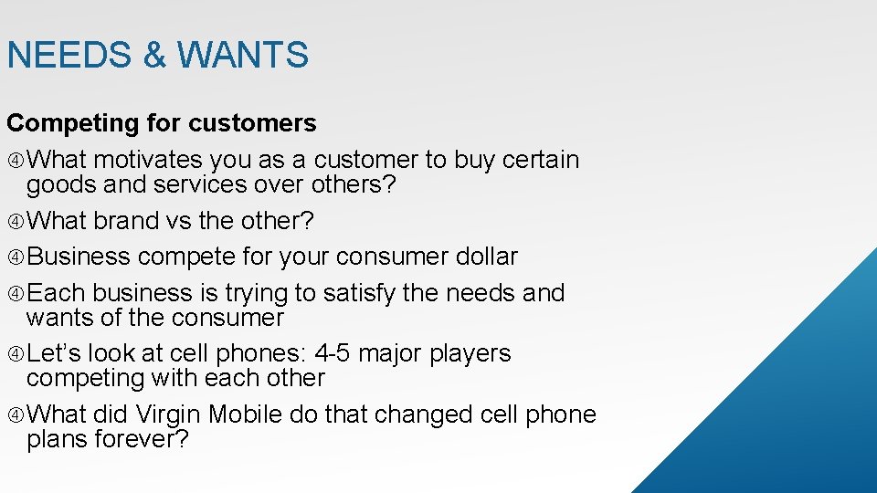 NEEDS & WANTS Competing for customers What motivates you as a customer to buy