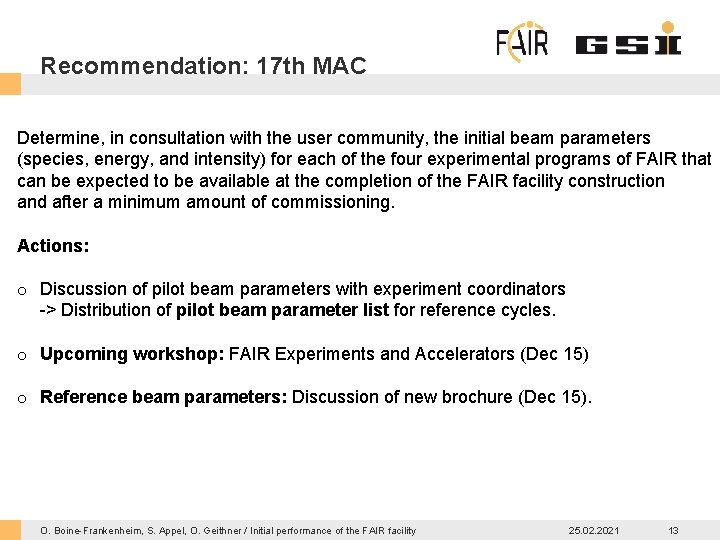 Recommendation: 17 th MAC Determine, in consultation with the user community, the initial beam