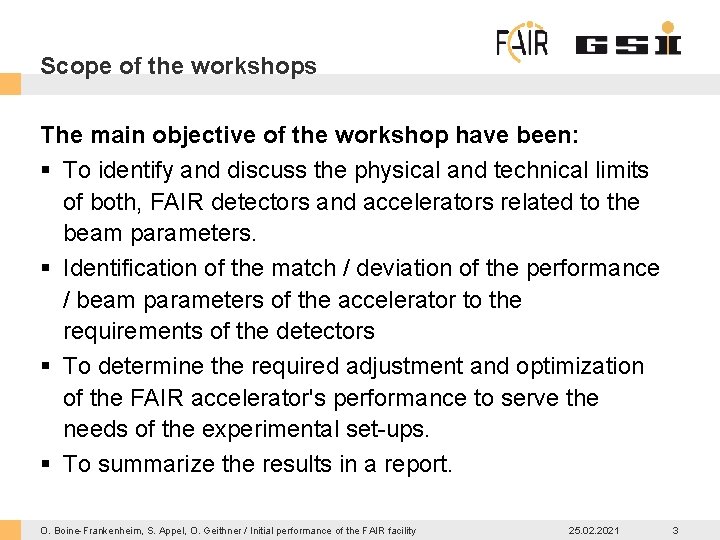 Scope of the workshops The main objective of the workshop have been: § To