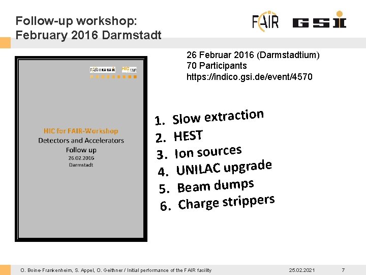 Follow-up workshop: February 2016 Darmstadt 26 Februar 2016 (Darmstadtium) 70 Participants https: //indico. gsi.