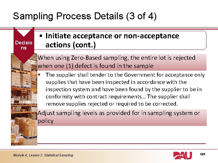 Sampling Process Details (3 of 4) Decisio ns • Initiate acceptance or non-acceptance actions