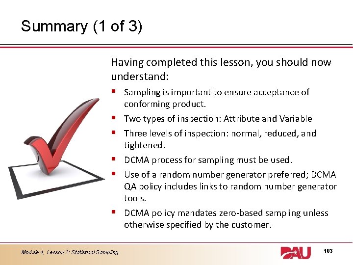 Summary (1 of 3) Having completed this lesson, you should now understand: § §
