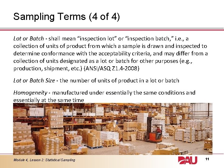 Sampling Terms (4 of 4) Lot or Batch - shall mean “inspection lot” or
