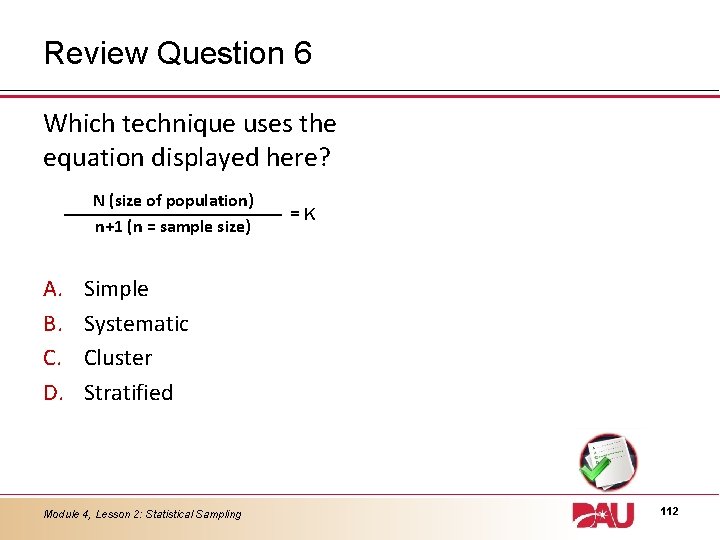 Review Question 6 Which technique uses the equation displayed here? N (size of population)