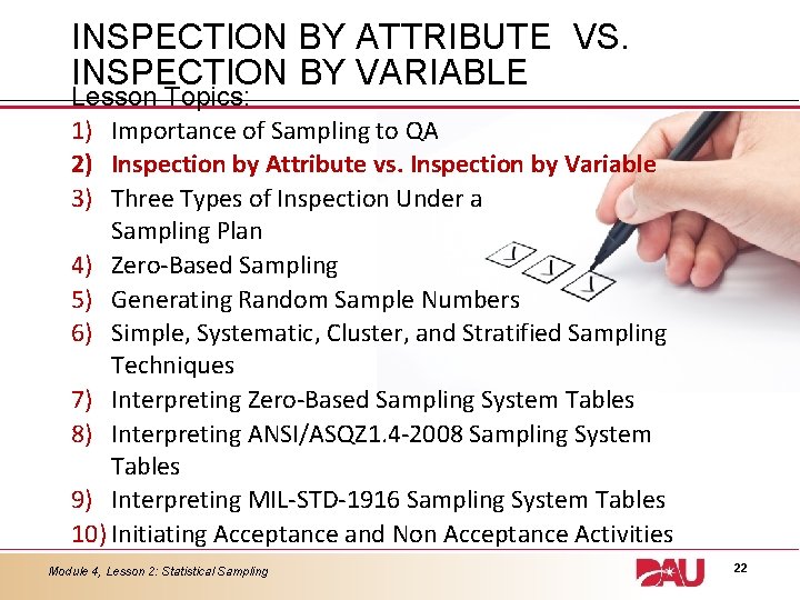 INSPECTION BY ATTRIBUTE VS. INSPECTION BY VARIABLE Lesson Topics: 1) Importance of Sampling to