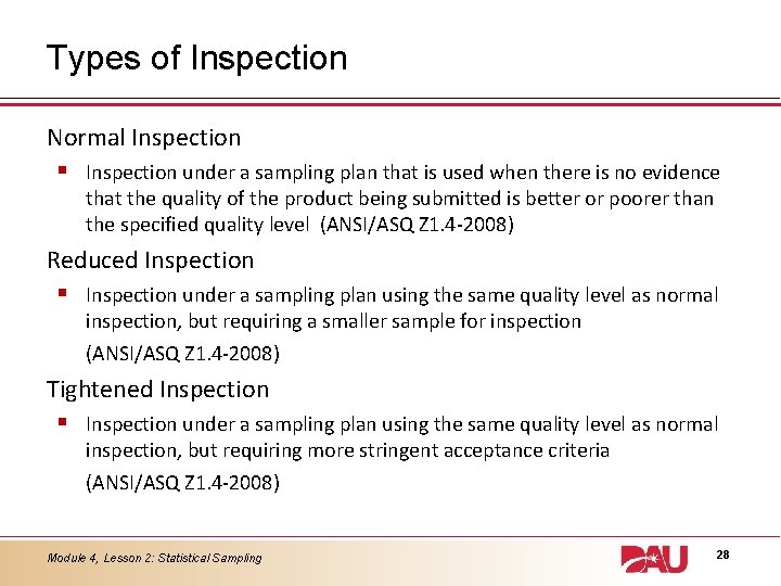 Types of Inspection Normal Inspection § Inspection under a sampling plan that is used
