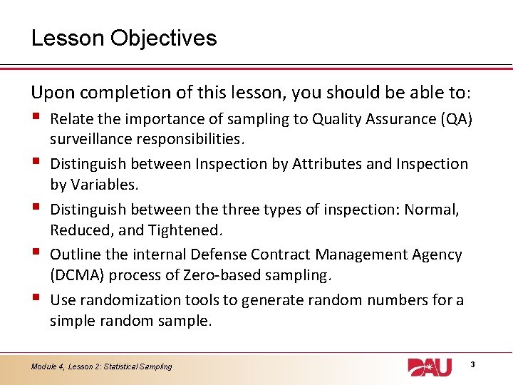 Lesson Objectives Upon completion of this lesson, you should be able to: § §