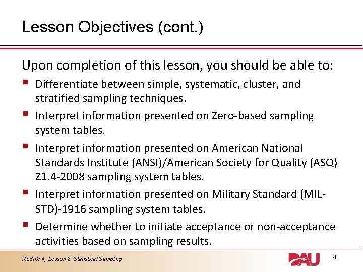 Lesson Objectives (cont. ) Upon completion of this lesson, you should be able to: