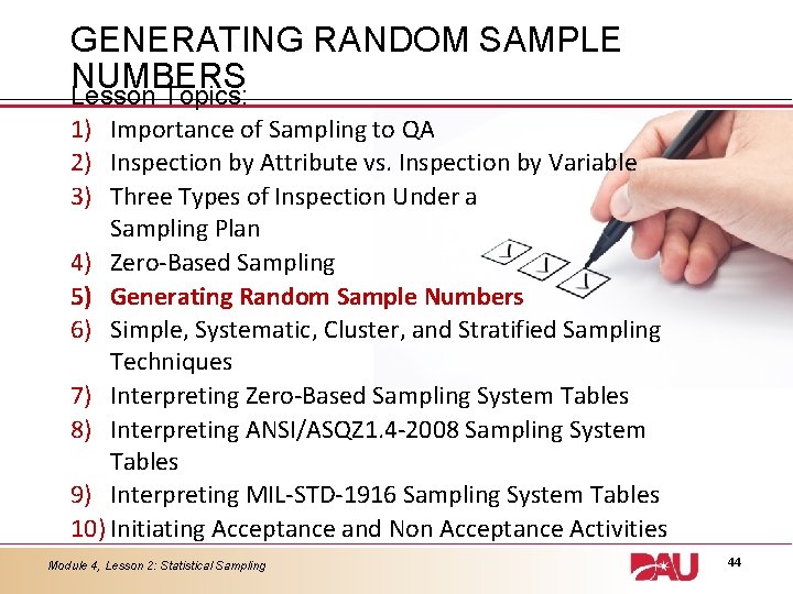 GENERATING RANDOM SAMPLE NUMBERS Lesson Topics: 1) Importance of Sampling to QA 2) Inspection