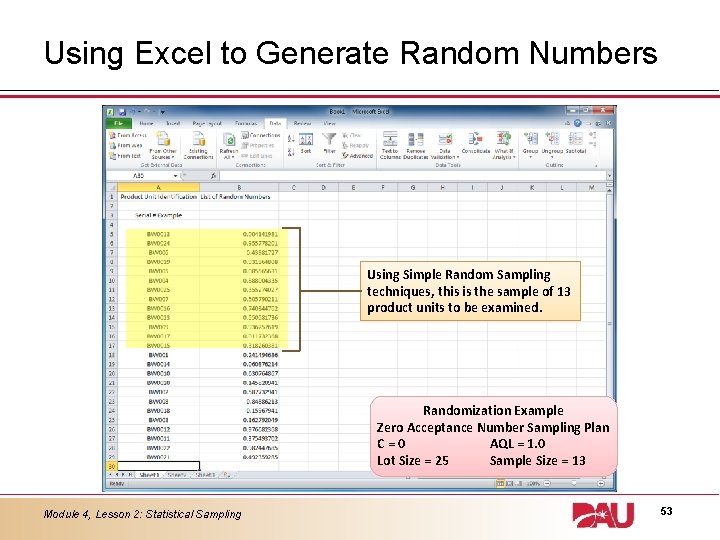 Using Excel to Generate Random Numbers Using Simple Random Sampling techniques, this is the