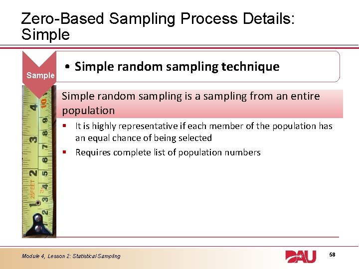 Zero-Based Sampling Process Details: Simple Sample • Simple random sampling technique Simple random sampling