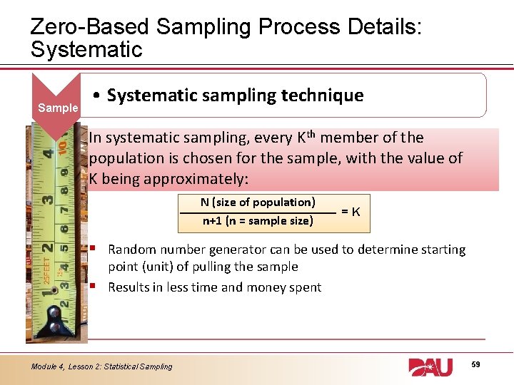 Zero-Based Sampling Process Details: Systematic Sample • Systematic sampling technique In systematic sampling, every