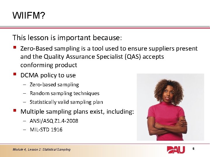 WIIFM? This lesson is important because: § § Zero-Based sampling is a tool used