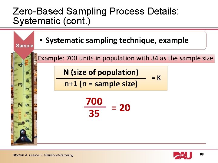 Zero-Based Sampling Process Details: Systematic (cont. ) Sample • Systematic sampling technique, example Example: