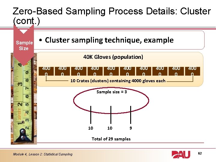 Zero-Based Sampling Process Details: Cluster (cont. ) Sample Size • Cluster sampling technique, example