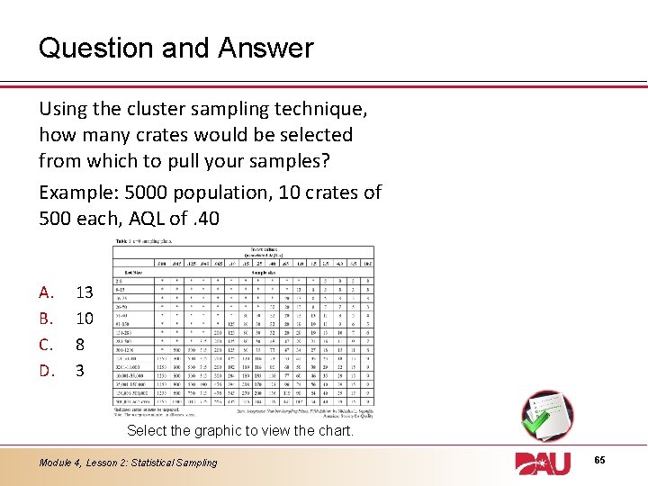 Question and Answer Using the cluster sampling technique, how many crates would be selected