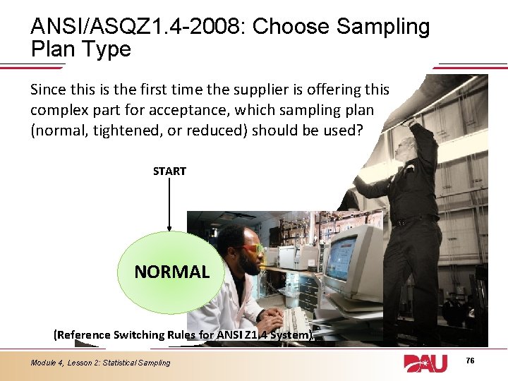ANSI/ASQZ 1. 4 -2008: Choose Sampling Plan Type Since this is the first time