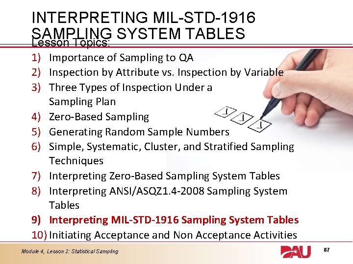 INTERPRETING MIL-STD-1916 SAMPLING SYSTEM TABLES Lesson Topics: 1) Importance of Sampling to QA 2)