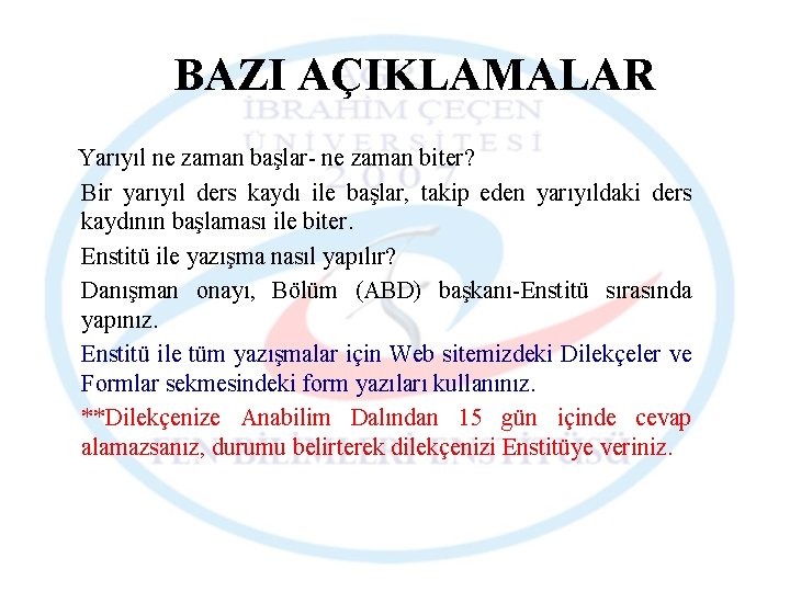 BAZI AÇIKLAMALAR Yarıyıl ne zaman başlar- ne zaman biter? Bir yarıyıl ders kaydı ile