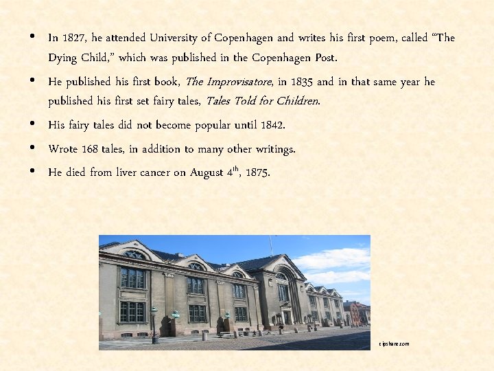  • In 1827, he attended University of Copenhagen and writes his first poem,