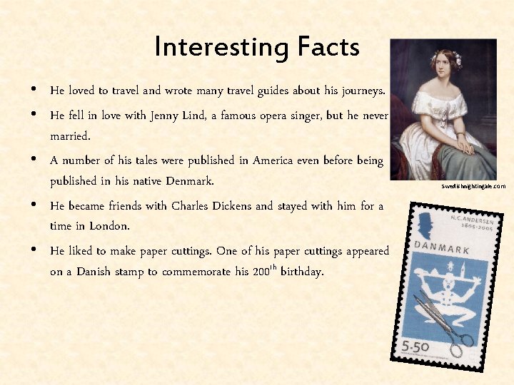 Interesting Facts • He loved to travel and wrote many travel guides about his