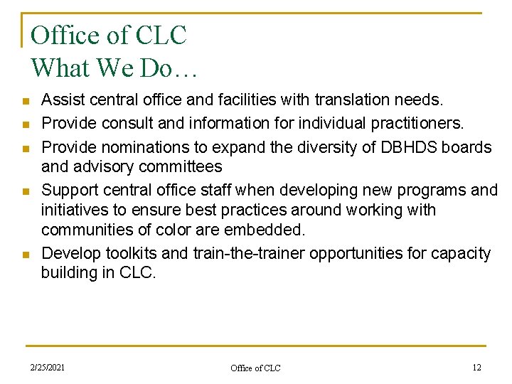 Office of CLC What We Do… n n n Assist central office and facilities