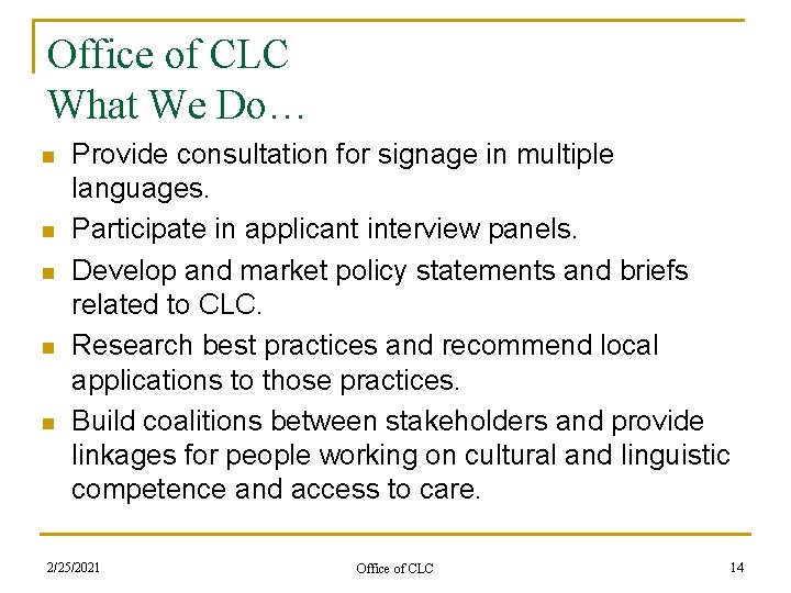 Office of CLC What We Do… n n n Provide consultation for signage in