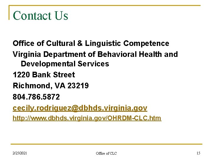 Contact Us Office of Cultural & Linguistic Competence Virginia Department of Behavioral Health and