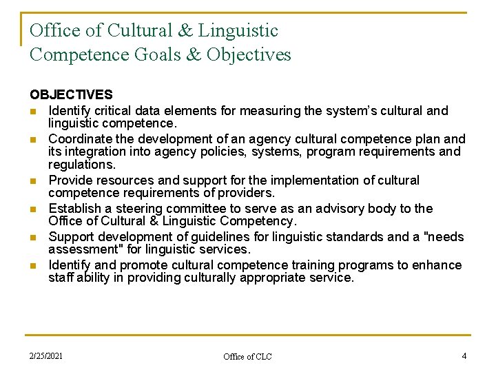 Office of Cultural & Linguistic Competence Goals & Objectives OBJECTIVES n Identify critical data