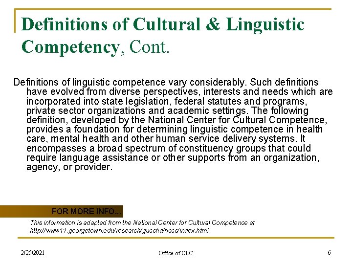 Definitions of Cultural & Linguistic Competency, Cont. Definitions of linguistic competence vary considerably. Such