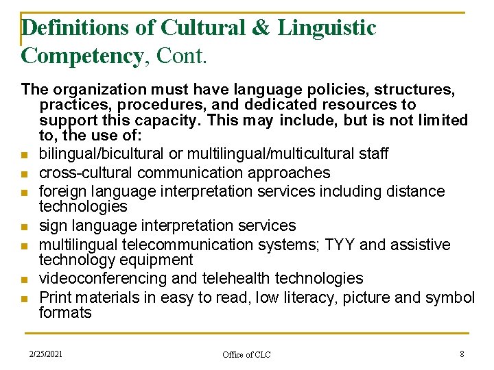 Definitions of Cultural & Linguistic Competency, Cont. The organization must have language policies, structures,