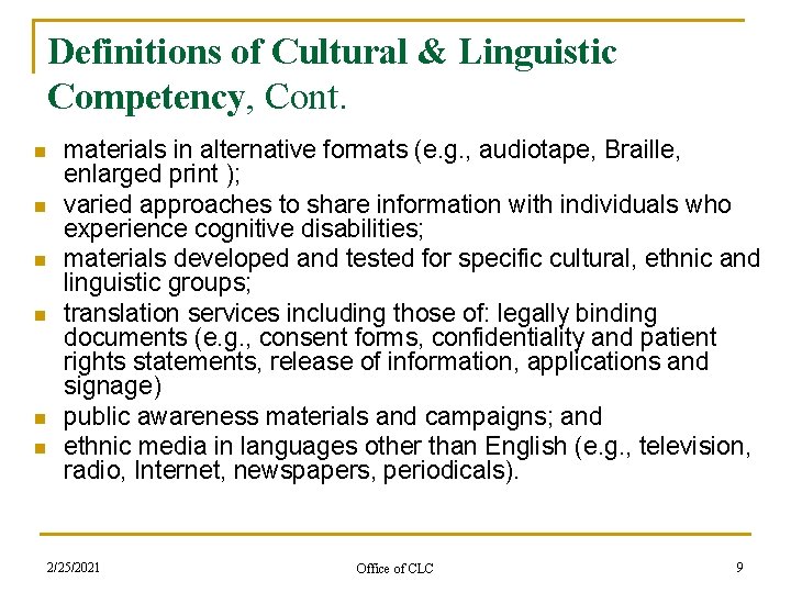 Definitions of Cultural & Linguistic Competency, Cont. n n n materials in alternative formats