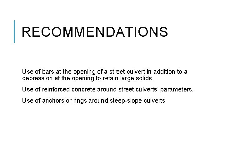 RECOMMENDATIONS Use of bars at the opening of a street culvert in addition to