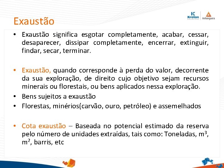 Exaustão • Exaustão significa esgotar completamente, acabar, cessar, desaparecer, dissipar completamente, encerrar, extinguir, findar,