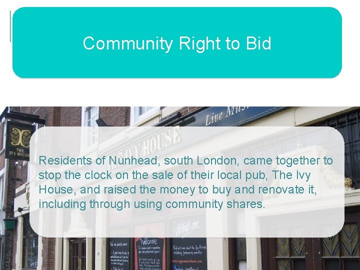 Community Right to Bid Residents of Nunhead, south London, came together to stop the
