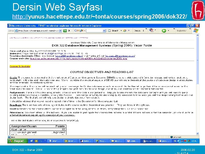 Dersin Web Sayfası http: //yunus. hacettepe. edu. tr/~tonta/courses/spring 2006/dok 322/ DOK 322 – Bahar