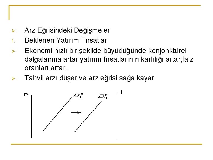 Ø 1. Ø Ø Arz Eğrisindeki Değişmeler Beklenen Yatırım Fırsatları Ekonomi hızlı bir şekilde