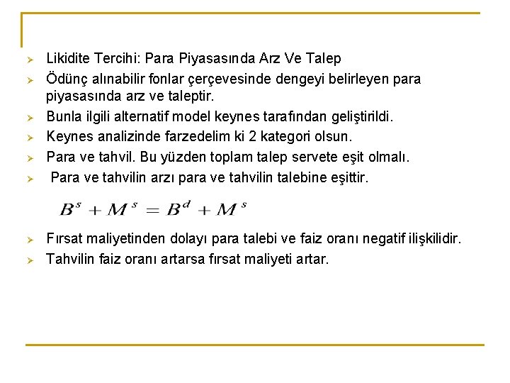 Ø Ø Ø Ø Likidite Tercihi: Para Piyasasında Arz Ve Talep Ödünç alınabilir fonlar