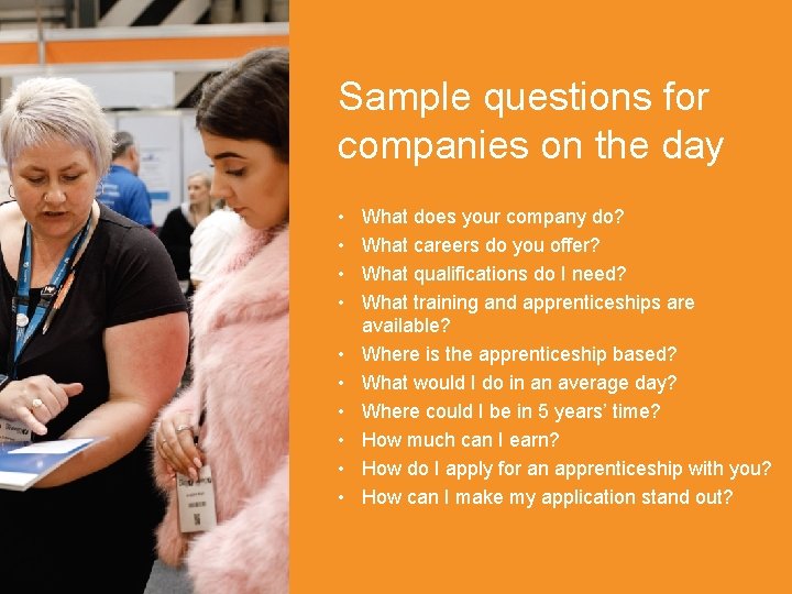 Sample questions for companies on the day • • • What does your company