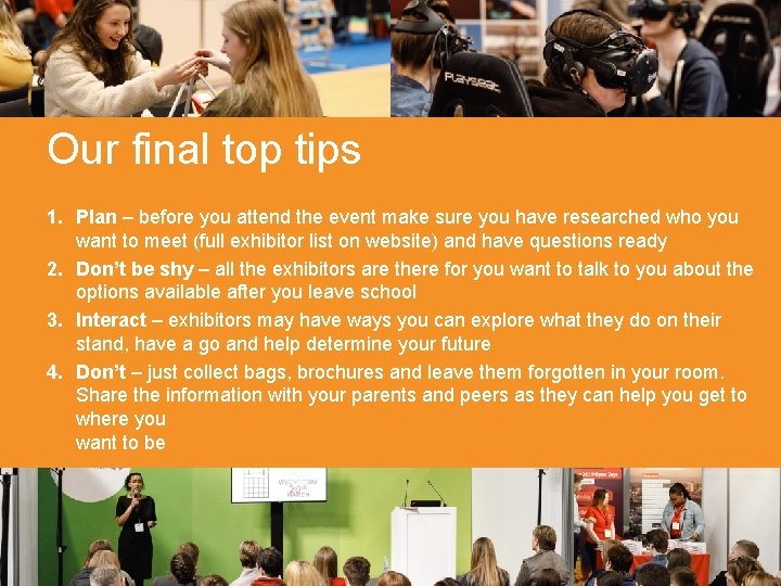 Our final top tips 1. Plan – before you attend the event make sure