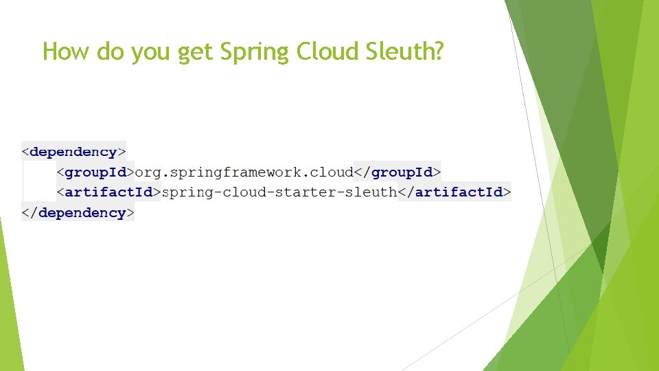 How do you get Spring Cloud Sleuth? 