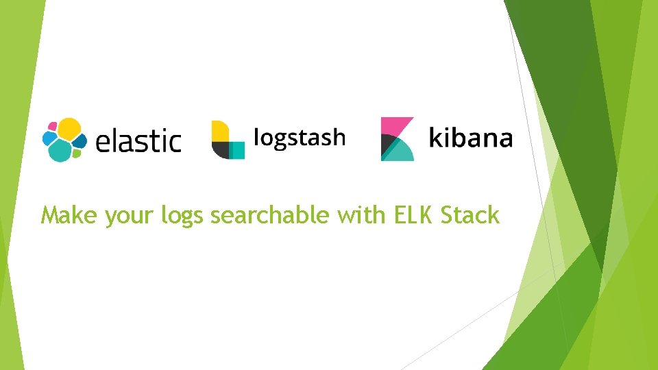 Make your logs searchable with ELK Stack 
