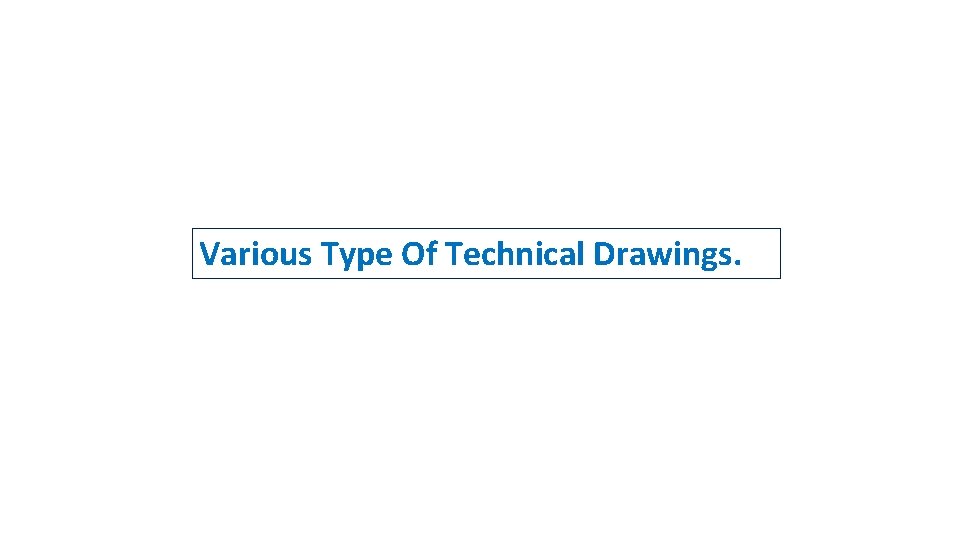 Various Type Of Technical Drawings. 